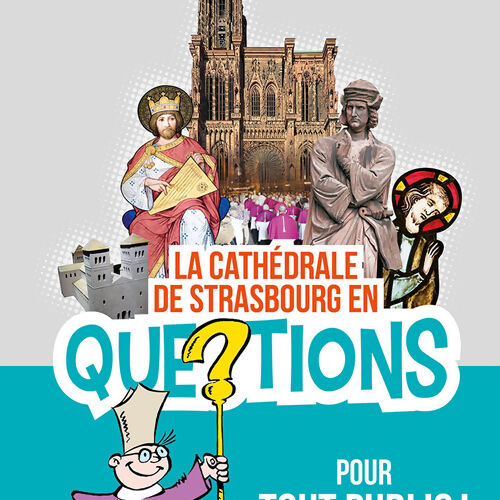La cathédrale de Strasbourg en 150 questions